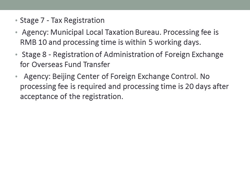 Stage 7 - Tax Registration   Agency: Municipal Local Taxation Bureau. Processing fee